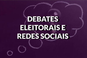 Débats électoraux et réseaux sociaux: les deux faces du processus électoral?