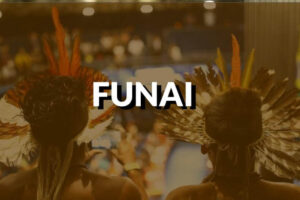 Qu&rsquo;est-ce que la FUNAI?