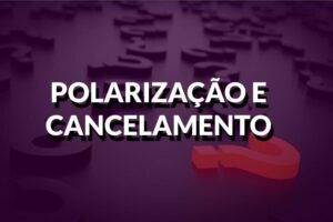 Polarisation et culture de l&rsquo;annulation