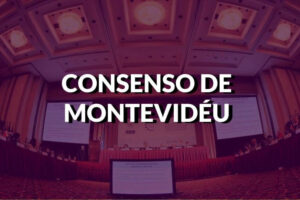 Consensus de Montevideo : qu&rsquo;est-ce que c&rsquo;est et quelle est son importance ?