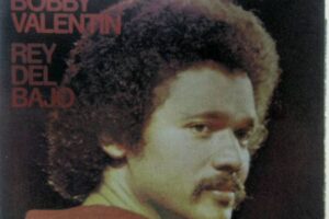 Bobby Valentin a 80 ans, c&rsquo;est la vie de « The King of Bass »