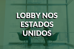 Le lobbying aux États-Unis : comment ça marche et sa différence avec le Brésil