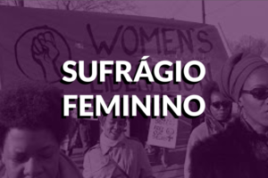 Mouvement des suffragettes : qu&rsquo;est-ce que c&rsquo;était et quel a été l&rsquo;impact sur le Brésil ?