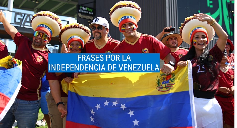 50 phrases célèbres pour commémorer le jour de l'indépendance du Venezuela ce 5 juillet