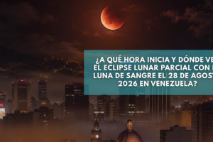 À quelle heure commence-t-elle et où voir l&rsquo;éclipse partielle de Lune avec la Lune de Sang ces 27 et 28 août au Venezuela ?